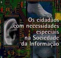 Os Cidad&atilde;os com Necessidades Especiais na Sociedade da Informa&ccedil;&atilde;o
