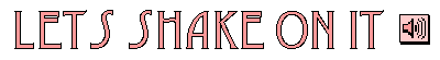 Let's shake on it!  Select this link to hear the message.